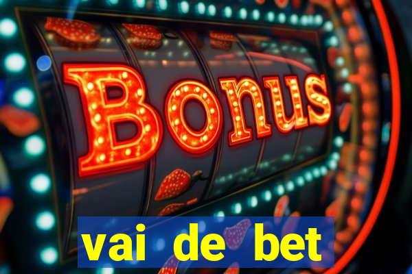 vai de bet esportes da sorte